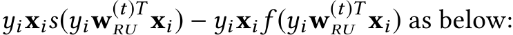  yixis(yiw(t)TRU xi) − yixi f (yiw(t)TRU xi) as below: