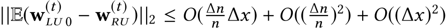  ||E(w(t)LU 0 − w(t)RU )||2 ≤ O( ∆nn ∆x) + O(( ∆nn )2) + O((∆x)2)