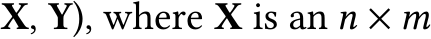 X, Y), where X is an n × m