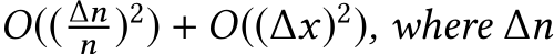 O(( ∆nn )2) + O((∆x)2), where ∆n