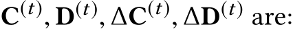  C(t), D(t), ∆C(t), ∆D(t) are: