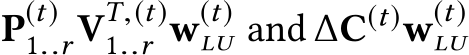  P(t)1..rVT,(t)1..r w(t)LU and ∆C(t)w(t)LU