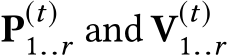  P(t)1..r and V(t)1..r 