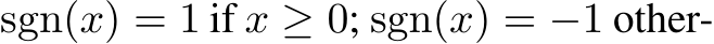  sgn(x) = 1 if x ≥ 0; sgn(x) = −1 other-