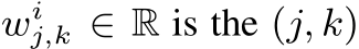 wij,k ∈ R is the (j, k)