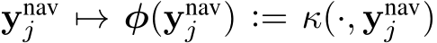 ynavj �→ φ(ynavj ) := κ(·, ynavj )