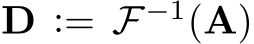  D := F−1(A)