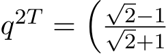  q2T =� √2−1√2+1