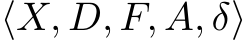  ⟨X, D, F, A, δ⟩