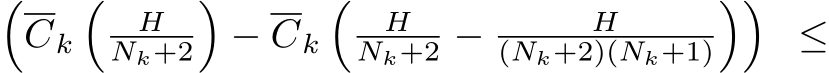 �Ck� HNk+2�− Ck� HNk+2 − H(Nk+2)(Nk+1)�� ≤