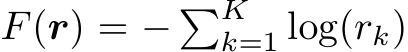  F(r) = − �Kk=1 log(rk)