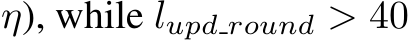  η), while lupd round > 40