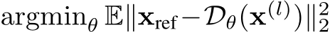 argminθ E∥xref−Dθ(x(l))∥22