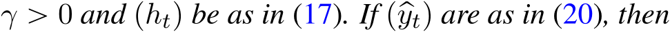  γ ą 0 and phtq be as in (17). If ppytq are as in (20), then