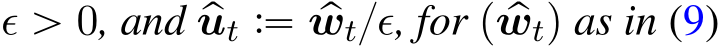  ϵ ą 0, and put :“ pwt{ϵ, for p pwtq as in (9)