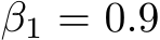  β1 = 0.9