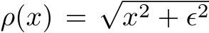  ρ(x) =√x2 + ϵ2