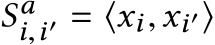  Sai,i′ = ⟨xi,xi′⟩