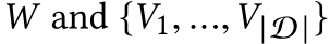 W and {V1, ...,V|D |}