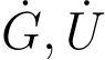 G, ˙U