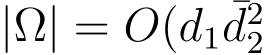  |Ω| = O(d1 ¯d22