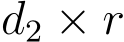  d2 × r
