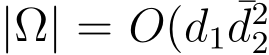  |Ω| = O(d1 ¯d22