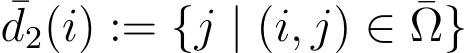 d2(i) := {j | (i, j) ∈ ¯Ω}