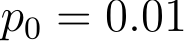  p0 = 0.01