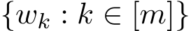  {wk : k ∈ [m]}