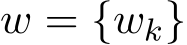  w = {wk}