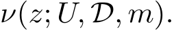  ν(z; U, D, m).