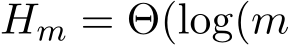  Hm = Θ(log(m