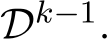  Dk−1.