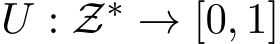  U : Z∗ → [0, 1]