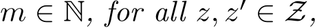  m ∈ N, for all z, z′ ∈ Z,