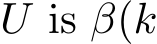  U is β(k