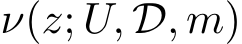  ν(z; U, D, m)