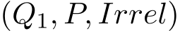  (Q1, P, Irrel)