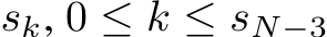  sk, 0 ≤ k ≤ sN−3