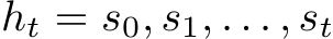  ht = s0, s1, . . . , st