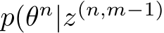  p(θn|z(n,m−1)