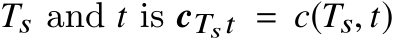 Ts and t is cTst = c(Ts, t)