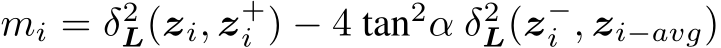 mi = δ2L(zi, z+i ) − 4 tan2α δ2L(z−i , zi−avg)