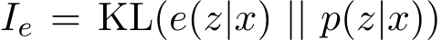  Ie = KL(e(z|x) || p(z|x))