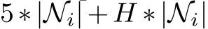  5∗|Ni|+H ∗|Ni|