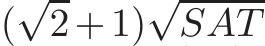  (√2+1)√SAT