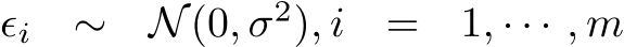  ϵi ∼ N(0, σ2), i = 1, · · · , m