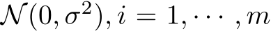 N(0, σ2), i = 1, · · · , m