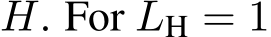  H. For LH = 1